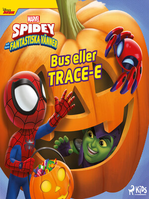 cover image of Spidey och hans fantastiska vänner – Bus eller TRACE-E